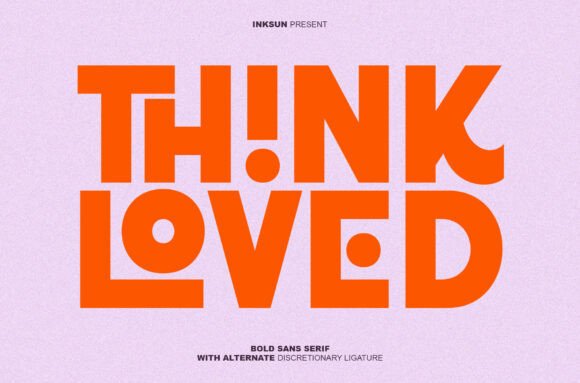 Think Loved: The Bold Sans Serif That Commands Attention